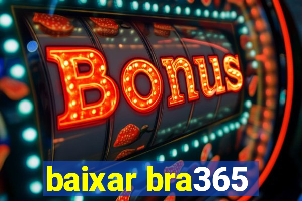 baixar bra365